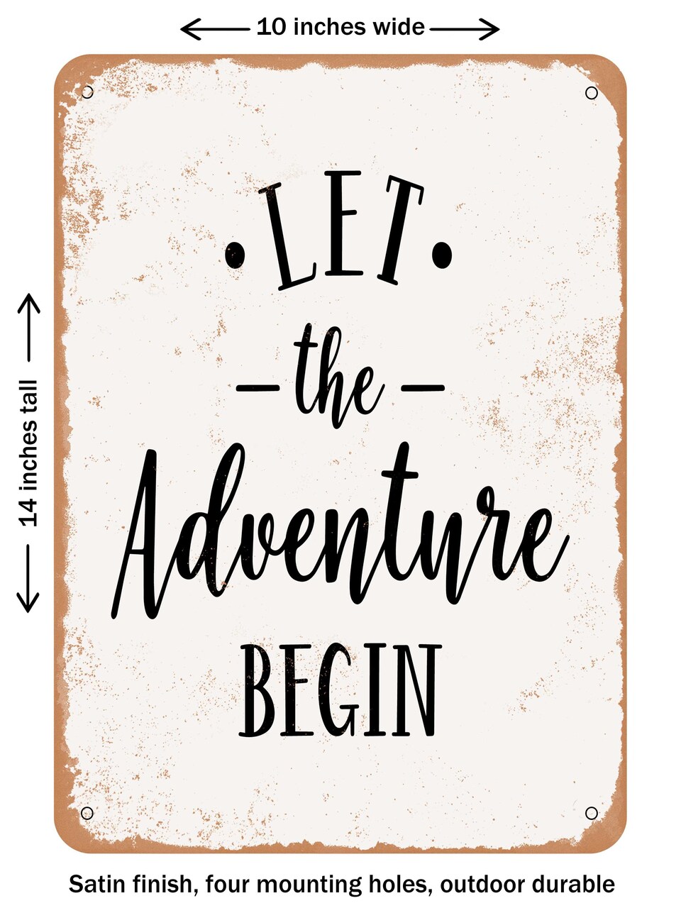 DECORATIVE METAL SIGN - Let the Adventure Begin - Vintage Rusty Look